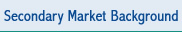 Secondary Market Background